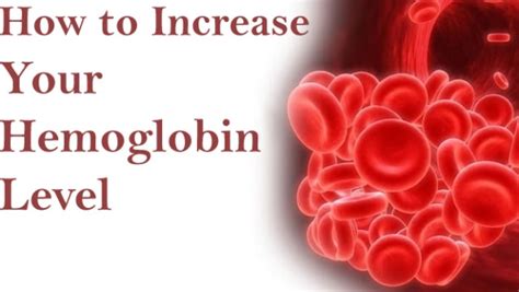 They are highly recommended for those with iron deficiency because the high no wonder, this is definitely one that should be mentioned in this list of tips on how to increase hemoglobin level naturally. How to Increase Your Hemoglobin level?