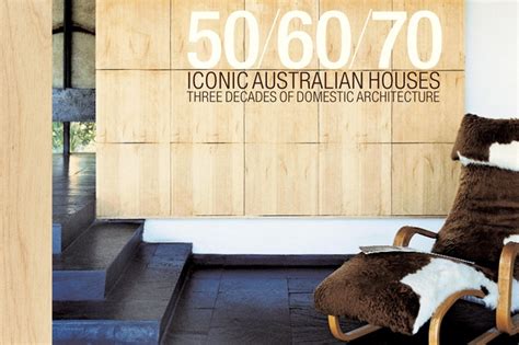 506070 Iconic Australian Houses Architecture Now