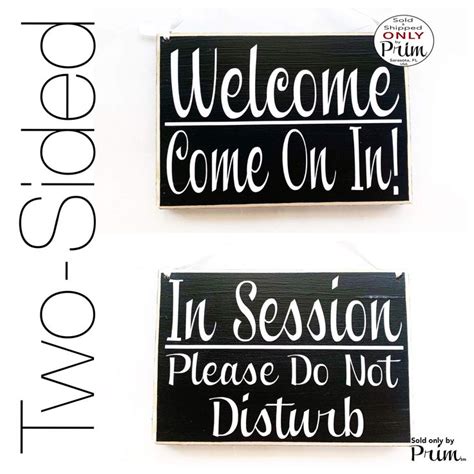 Two Sided In Session Please Do Not Disturbwelcome Come On In 8x6