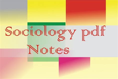 Sociology Notes Completely Explained Pdf