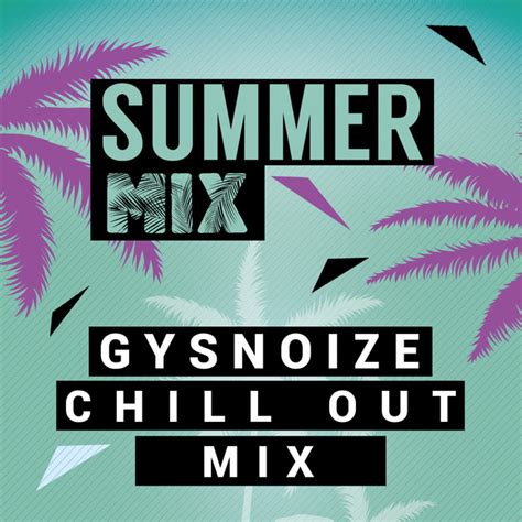 Summer Chill Out Mix Compilation By Various Artists Spotify