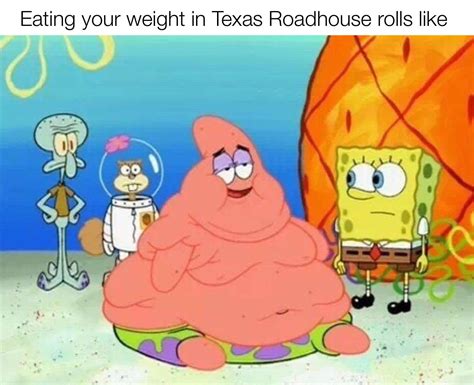 Texas Roadhouse Spongebob Funny Funny Spongebob Memes