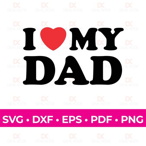 I Love My Dad Svg Love Svg Dad T Fun T For Dad Cut Etsy