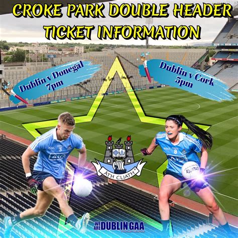 dublin football croke park double header ticket information croke park double header dublin