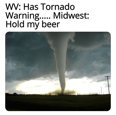 Tornado Warning Vs Watch Meme 25 Best Memes About Tornado Watch Vs