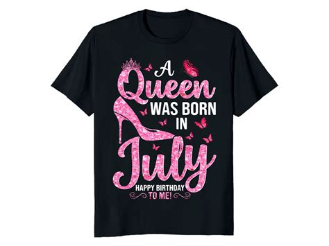 A Queen Was Born In July Birthday Girl Graphic By Best Merch Tees