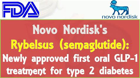 Novo Nordisks Rybelsus Semaglutide Is A First Oral Glp 1 Treatment