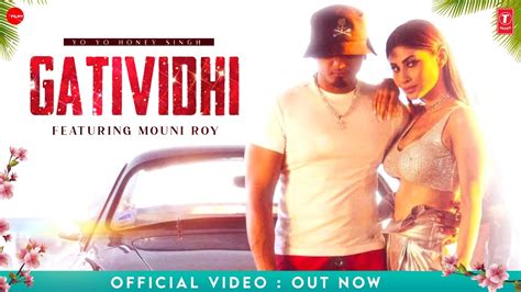 Gatividhi Song Official Video Yo Yo Honey Singh Mouni Roy Yo Yo Honey Singh New Song Jaam