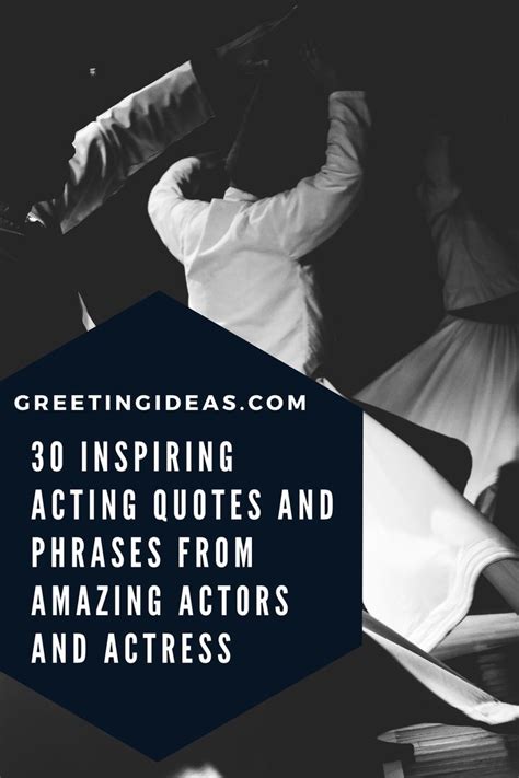 Inspiring Quotes On Acting From Amazing Actors And Actress Acting
