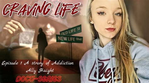 Craving Life Episode 1 Ally Haight Youtube