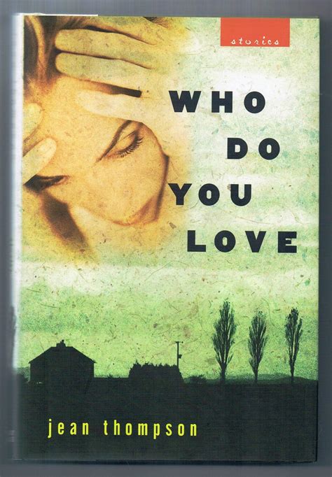 Who Do You Love Stories By Thompson Jean Fine Hardcover 1999 First