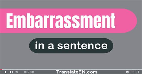 Use Embarrassment In A Sentence