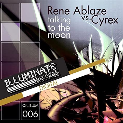 Talking To The Moon By Rene Ablaze Cyres On Amazon Music
