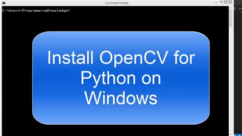 2 How To Install OpenCV For Python YouTube