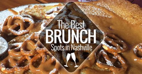 See The Best Brunch Restaurants In Nashville This Brunch Guide