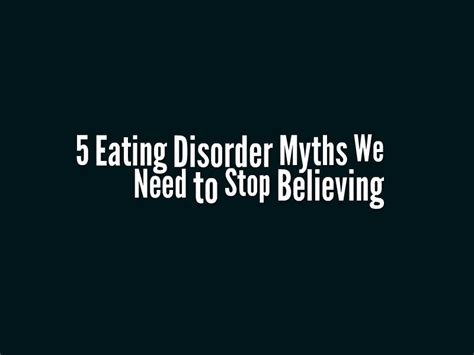 Eating Disorder Myths To Stop Believing The Mighty