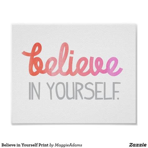 Believe In Yourself Print Poster Prints Make Your Own Poster Prints