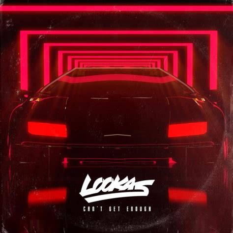 C and i just can't get enough, i just can't get enough. Lookas - Can't Get Enough by Lookas | Free Listening on ...