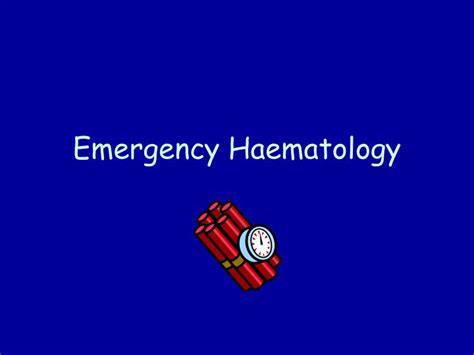 Ppt Emergency Haematology Powerpoint Presentation Free Download Id