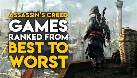 All Assassin S Creed Games Ranked From Best To Worst Gaming Central