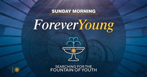 Sunday Morning Special Forever Young Searching For The Fountain Of