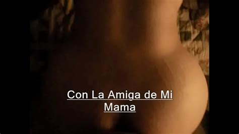 El Amor Con La Amiga De Mi Mama Xnxx