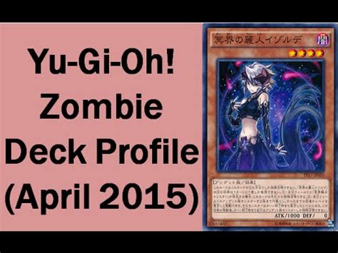 There are a few main concepts for zombie deck. Yu-Gi-Oh! Zombie Deck Profile (April 2015) - YouTube