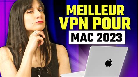 Meilleur Vpn Pour Mac 2023 Top 3 Des Meilleures Options Vpn Pour