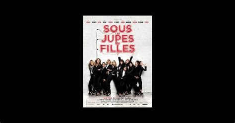 Sous Les Jupes Des Filles 2014 Un Film De Audrey Dana Premierefr News Date De Sortie