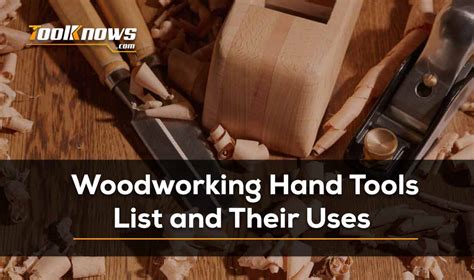 Woodworking Hand Tools List And Their Uses Tool Knows