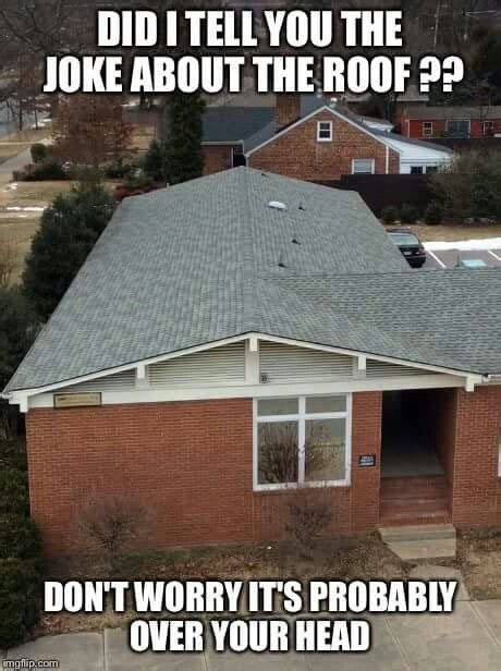 These Jokes Are Sure To Raise The Roof Best Roofing Jokes