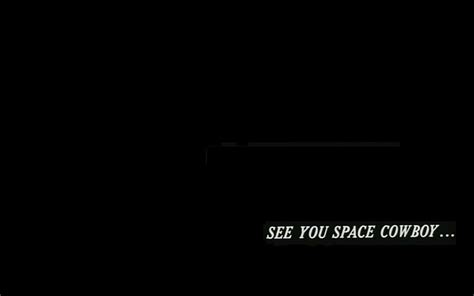 Tons of awesome cowboy bebop wallpapers to download for free. HD wallpaper: see you space cowboy text, Cowboy Bebop, minimalism, typography | Wallpaper Flare