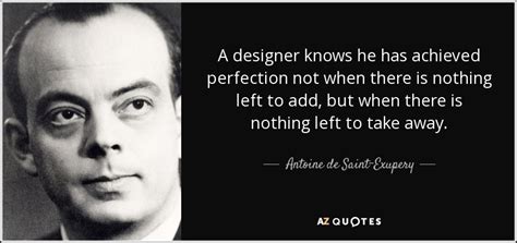 Antoine De Saint Exupery Quote A Designer Knows He Has Achieved
