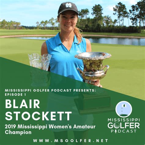 Episode 1 Blair Stockett 2019 Ms Womens Amateur Champion Mississippi Golfer
