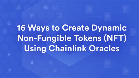 The meaning of nft is no further text. Create Dynamic Non-Fungible Tokens (NFT) Using Chainlink ...