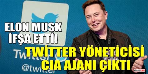Elon Musk Ifşa Etti Twitter Yöneticisi Cia Ajanı çıktı