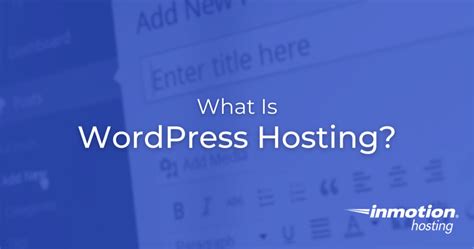 What Is Wordpress Hosting Definition Features And Benefits
