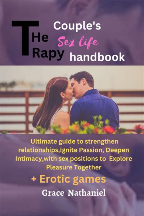 The Couple S Sex Life Therapy Handbook Ultimate Guide To Strengthen Relationships Ignite