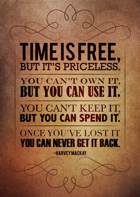 Time Is Free But Its Priceless You Cant Own It But You Can Use It