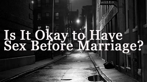 Is It Okay To Have Sex Before Marriage