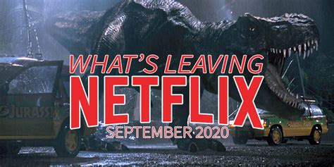 Whats Leaving Netflix September 2020 Jurassic Park And