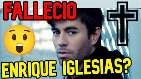 Murio Enrique Iglesias Youtube