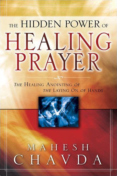 The Hidden Power Of Healing Prayer By Mahesh Chavda Paperback Barnes