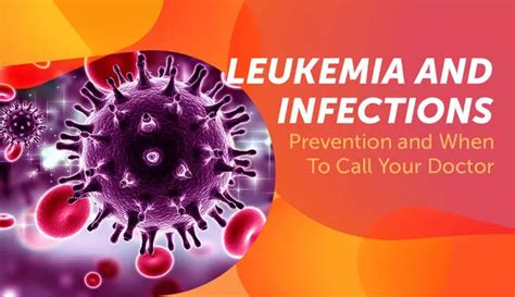 Leukemia And Infections Prevention And When To Call Your Doctor