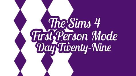 The Sims 4 First Person Mode Day 29 Youtube