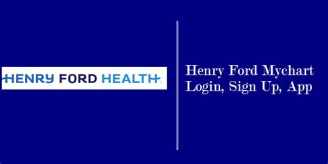 Henry Ford Mychart Login Sign Up App Digital Patient Portal