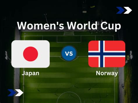 japan vs norway predictions odds betting tips for wwc 2023