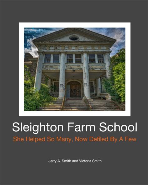 Sleighton Farm School By Jerry A Smith Victoria Smith Blurb Books