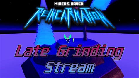 Short Grinding Stream In Hopes For Some Needed Items Miner S Haven Live Stream Youtube