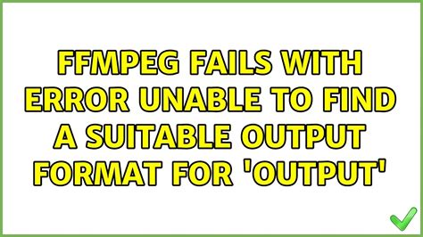 Ffmpeg Fails With Error Unable To Find A Suitable Output Format For Output Youtube